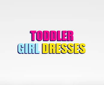 TODDLER GIRL DRESSES